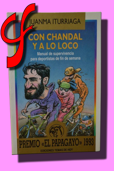 CON CHANDAL Y A LO LOCO. Manual de supervivencia para deportistas de fin de semana